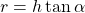 r=h\tan \alpha