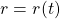 r=r(t)