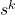 s^k