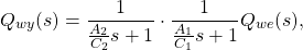 \begin{equation*}Q_{wy} (s)= \frac{1}{ \frac{A_2}{C_2} s +1} \cdot \frac{1}{\frac{A_1}{C_1} s +1 }Q_{we}(s),\end{equation*}
